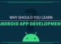 Top Reasons to Learn Android Development